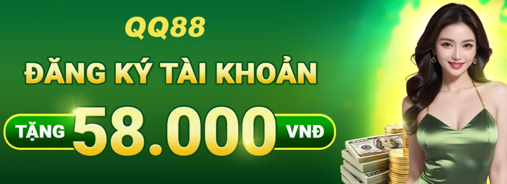 Banner QQ88 khuyến mãi tặng 58K