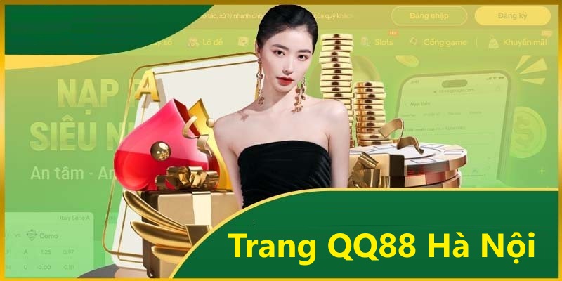 Những thông tin cần hiểu rõ về trang QQ88 Hà Nội